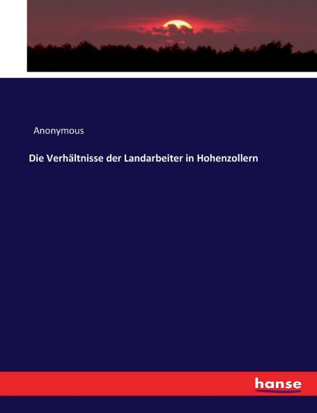 Die Verhältnisse der Landarbeiter in Hohenzollern