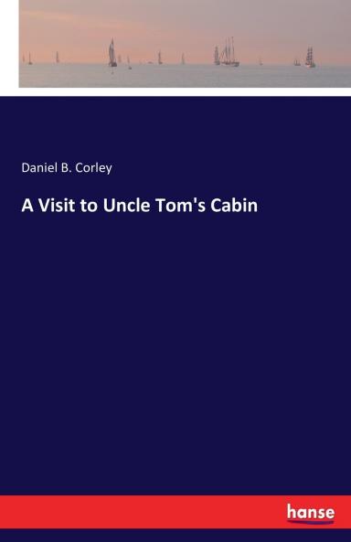 A Visit to Uncle Tom's Cabin