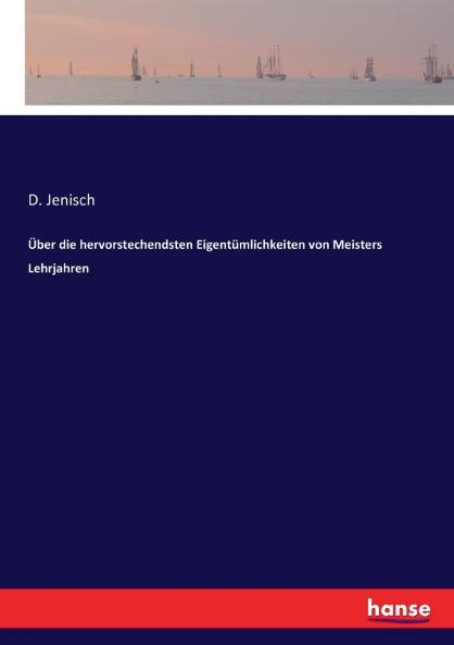 Über die hervorstechendsten Eigentümlichkeiten von Meisters Lehrjahren