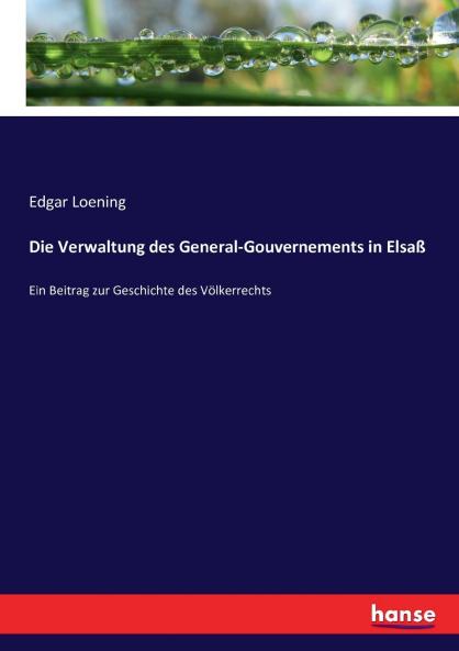 Die Verwaltung des General-Gouvernements in Elsaß