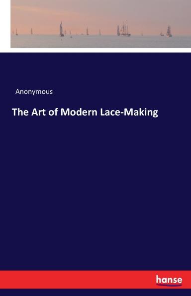 The Art of Modern Lace-Making