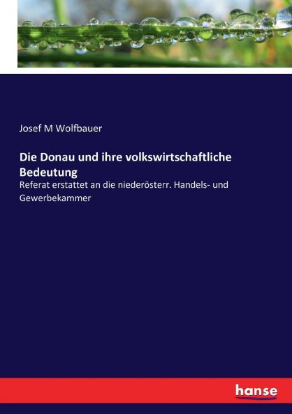 Die Donau und ihre volkswirtschaftliche Bedeutung