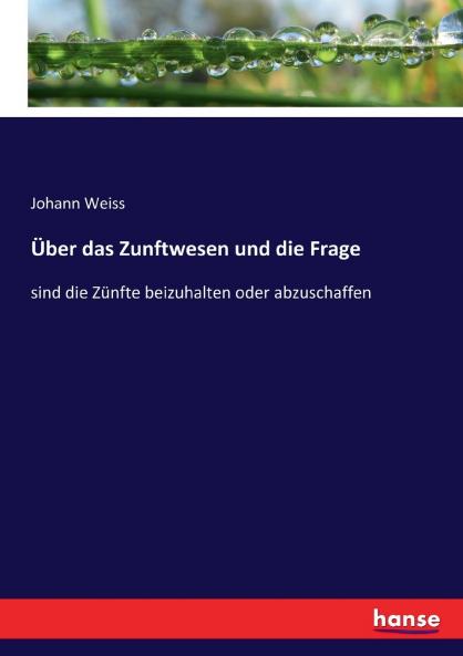 Über das Zunftwesen und die Frage