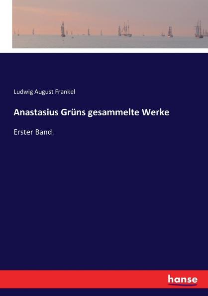 Anastasius Grüns gesammelte Werke