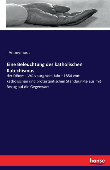 Eine Beleuchtung des katholischen Katechismus