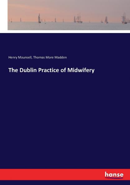 The Dublin Practice of Midwifery
