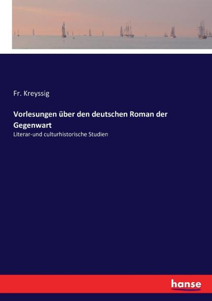 Vorlesungen über den deutschen Roman der Gegenwart