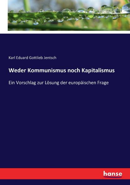Weder Kommunismus noch Kapitalismus