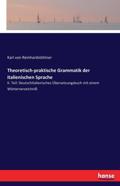 Theoretisch-praktische Grammatik der italienischen Sprache