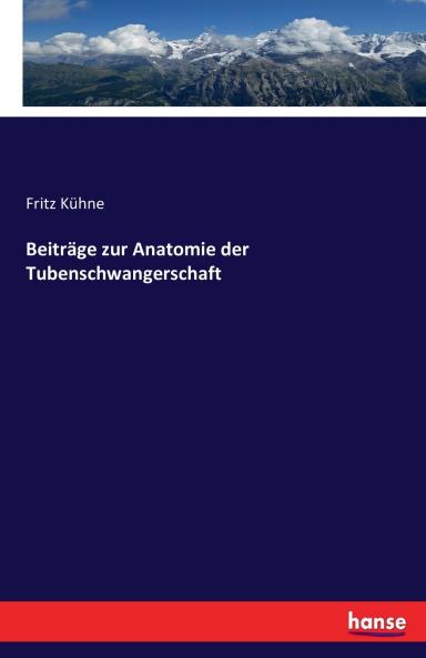 Beiträge zur Anatomie der Tubenschwangerschaft