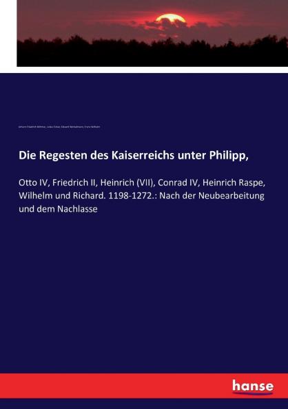 Die Regesten des Kaiserreichs unter Philipp