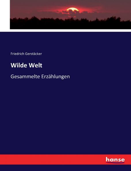 Wilde Welt