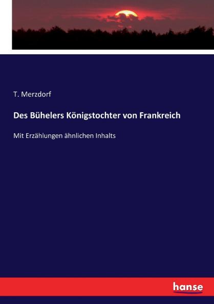 Des Bühelers Königstochter von Frankreich
