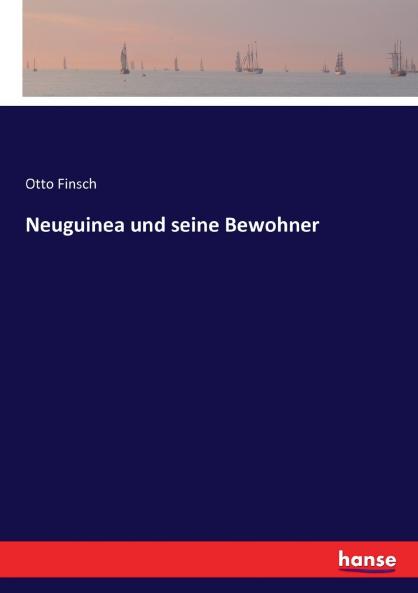Neuguinea und seine Bewohner