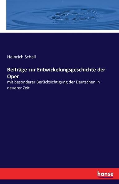 Beiträge zur Entwickelungsgeschichte der Oper
