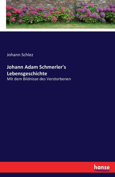 Johann Adam Schmerler's Lebensgeschichte