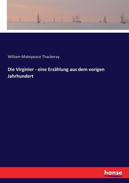Die Virginier - eine Erzählung aus dem vorigen Jahrhundert