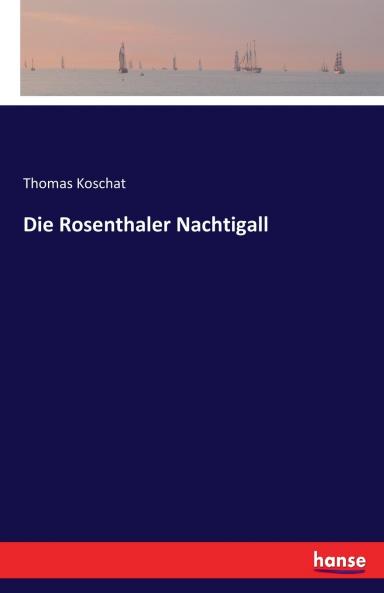 Die Rosenthaler Nachtigall