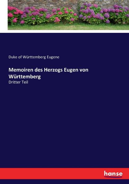 Memoiren des Herzogs Eugen von Württemberg