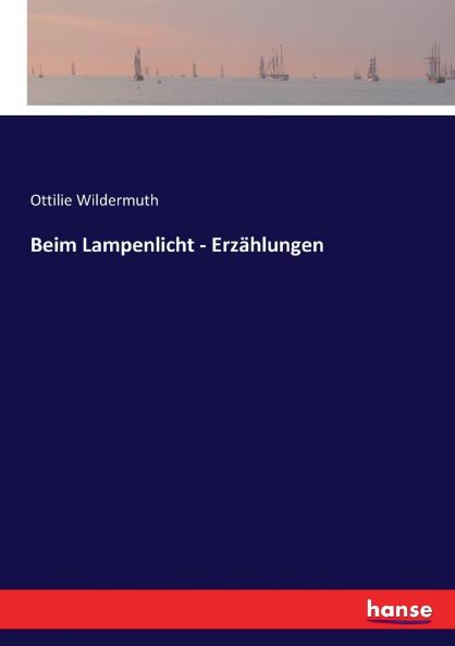 Beim Lampenlicht - Erzählungen
