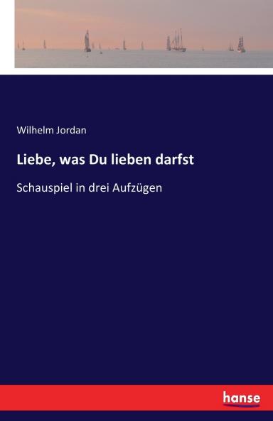 Liebe was Du lieben darfst