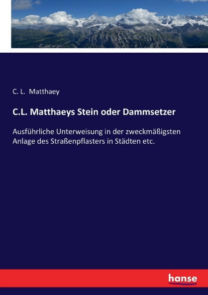 C.L. Matthaeys Stein oder Dammsetzer