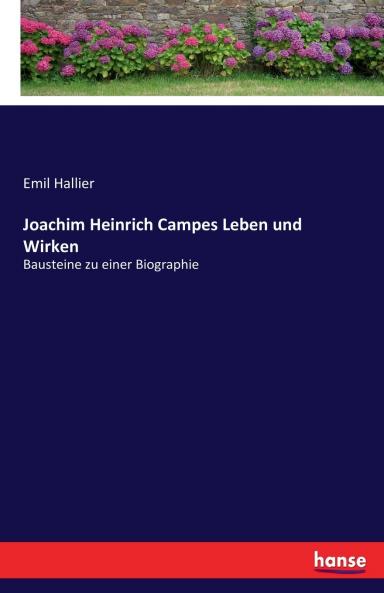 Joachim Heinrich Campes Leben und Wirken
