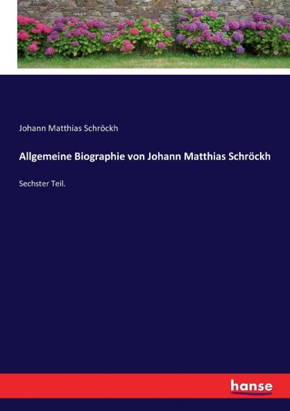 Allgemeine Biographie von Johann Matthias Schröckh
