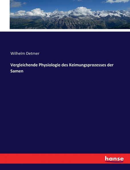 Vergleichende Physiologie des Keimungsprozesses der Samen