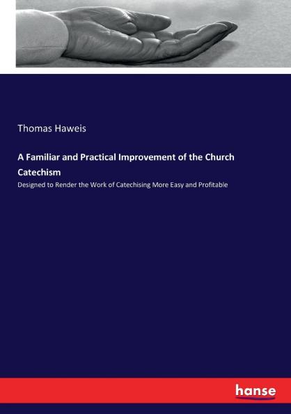 A Familiar and Practical Improvement of the Church Catechism