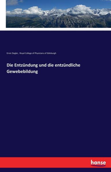 Die Entzündung und die entzündliche Gewebebildung