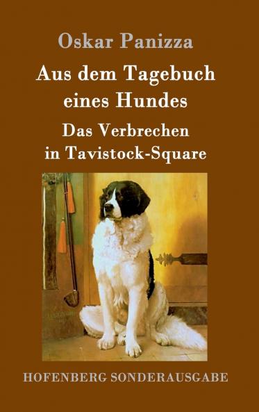 Aus dem Tagebuch eines Hundes /  Das Verbrechen in Tavistock-Square