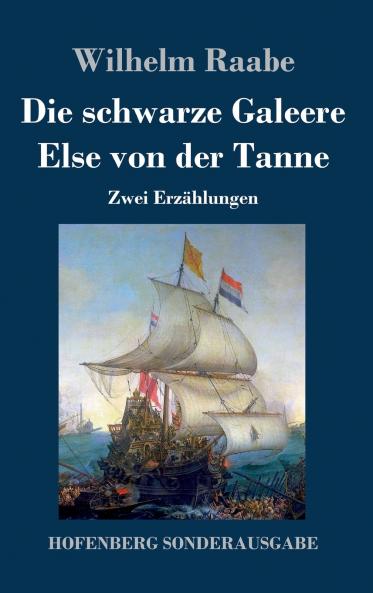 Die schwarze Galeere / Else von der Tanne