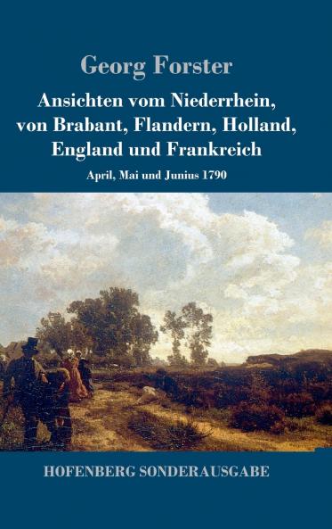 Ansichten vom Niederrhein von Brabant Flandern Holland England und Frankreich