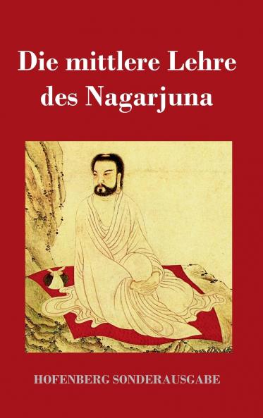 Die mittlere Lehre des Nagarjuna