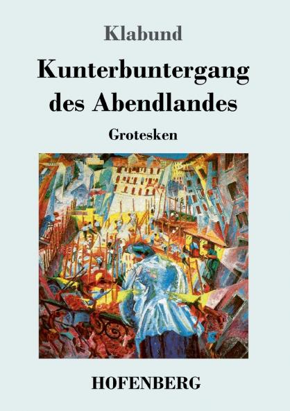 Kunterbuntergang des Abendlandes