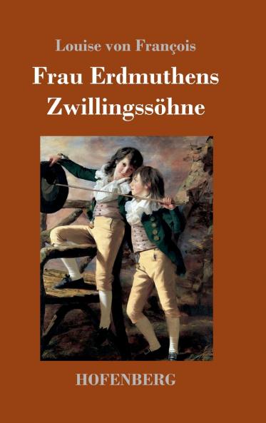Frau Erdmuthens Zwillingssöhne: Roman (German Edition)