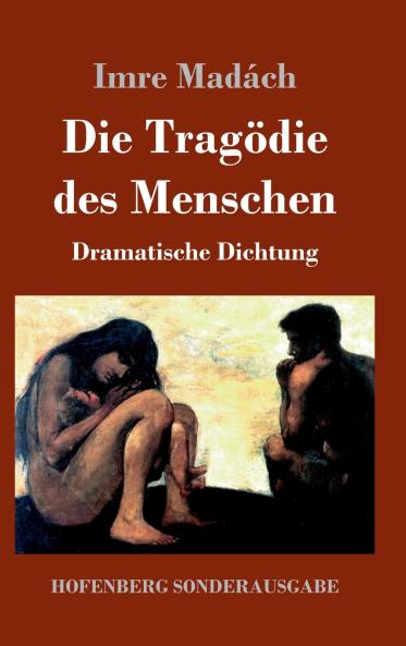 Die Tragödie des Menschen: Dramatische Dichtung (German Edition)