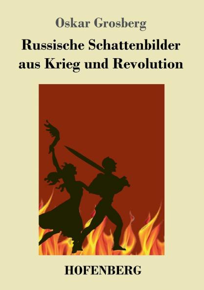 Russische Schattenbilder aus Krieg und Revolution