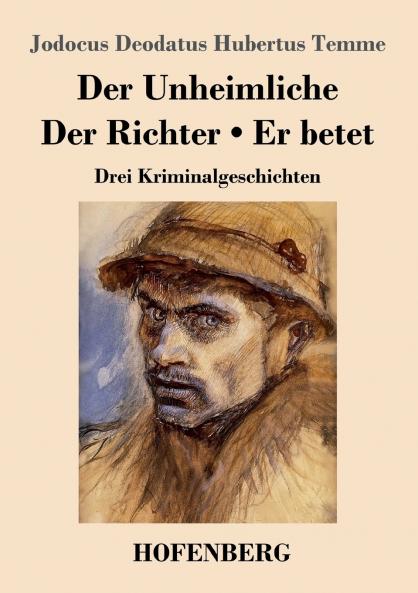 Der Unheimliche / Der Richter / Er betet