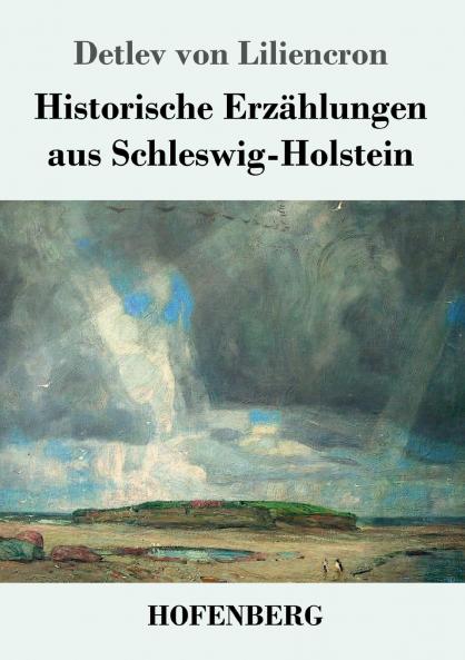 Historische Erz��hlungen aus Schleswig-Holstein