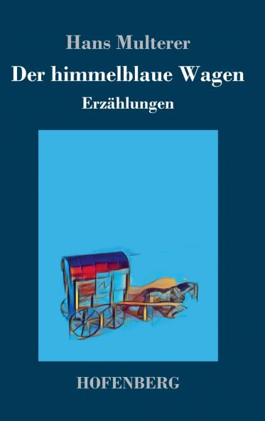 Der himmelblaue Wagen