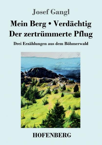 Mein Berg / Verd��chtig / Der zertr��mmerte Pflug