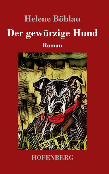 Der gewürzige Hund: Roman (German Edition)