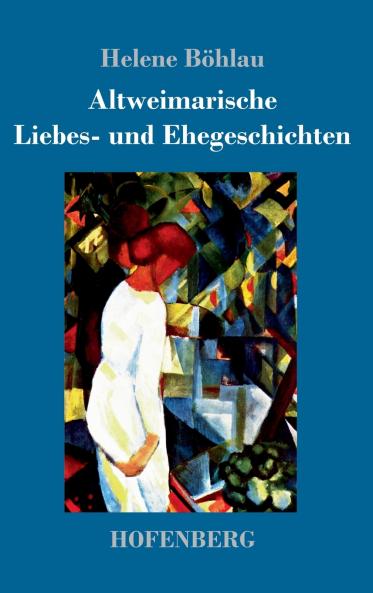 Altweimarische Liebes- und Ehegeschichten