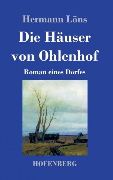 Die Häuser von Ohlenhof: Roman eines Dorfes (German Edition)