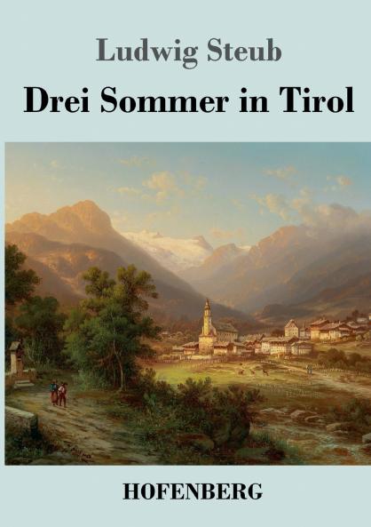 Drei Sommer in Tirol