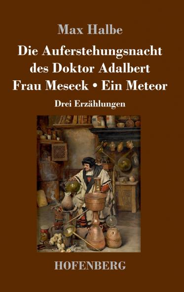 Die Auferstehungsnacht des Doktor Adalbert / Frau Meseck / Ein Meteor