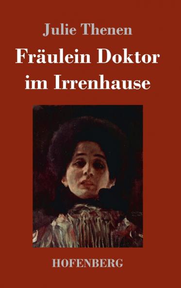 Fr��ulein Doktor im Irrenhause