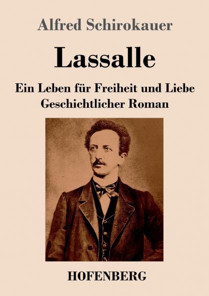 Lassalle. Ein Leben f��r Freiheit und Liebe